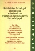 Modlitewnik. Nabożeństwa do Świętych szczególnego wstawiennictwa w sprawach najtrudniejszych i bezna