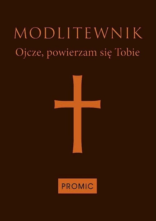 Modlitewnik Ojcze powierzam się Tobie