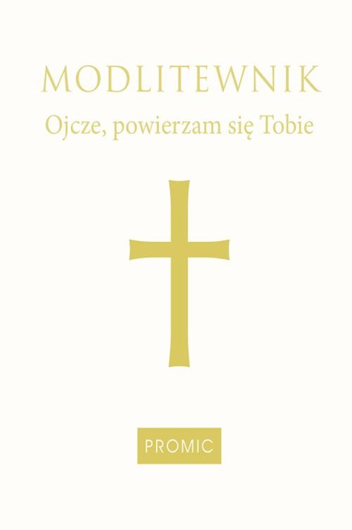 Modlitewnik Ojcze powierzam się Tobie