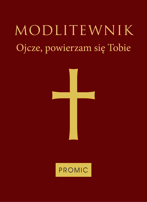 Modlitewnik. Ojcze, powierzam się Tobie (oprawa bordo)