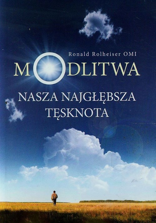 Modlitwa. Nasza najgłębsza tęsknota