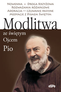 Modlitwa ze świętym Ojcem Pio