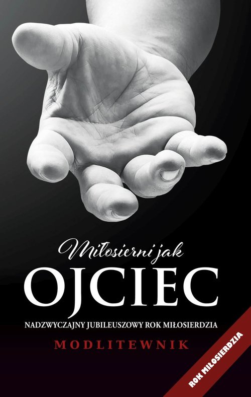 Modlitwenik. Miłosierni jak Ojciec