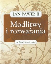 Modlitwy i rozważania na każdy dzień roku Jan Paweł II