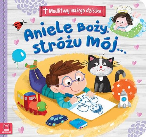 Modlitwy małego dziecka Aniele Boży, Stróżu mój...