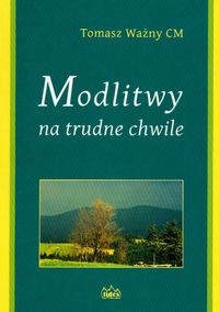 Modlitwy na trudne chwile