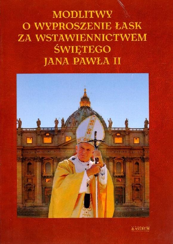 Modlitwy o wyproszenie łask za wstawiennictwem Jana Pawła II.