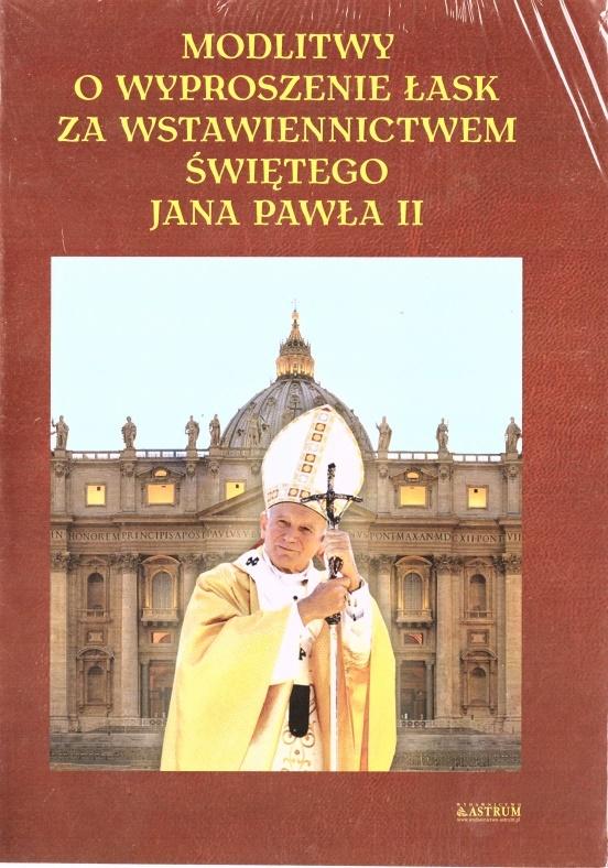 Modlitwy o wyproszenie łask za wstawiennictwem Jana Pawła II