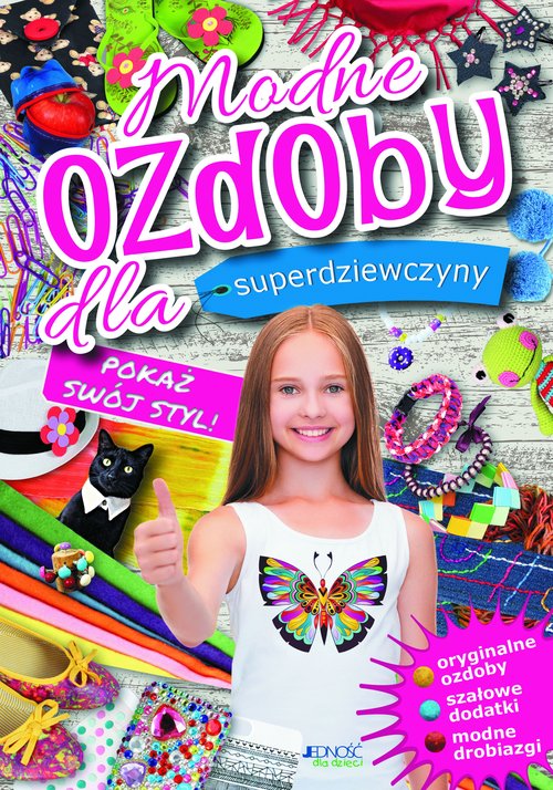 Modne ozdoby dla superdziewczyny Pokaż swój styl