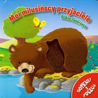 Moi milusińscy przyjaciele Dzikie zwierzęta