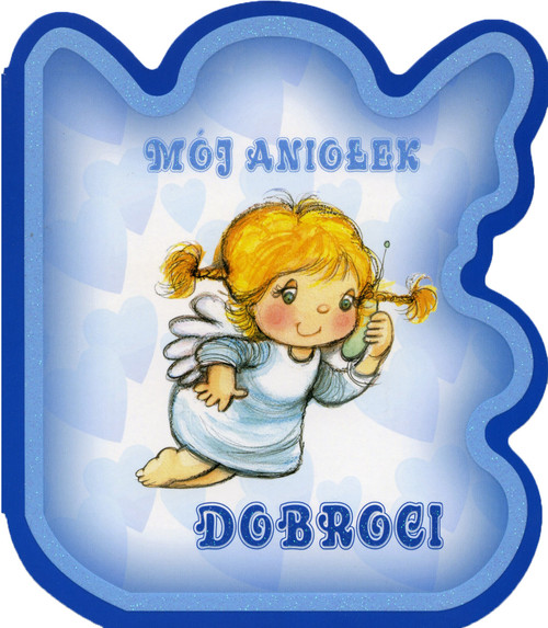 Mój Aniołek dobroci