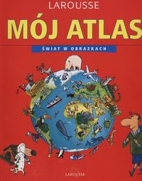 Mój atlas Świat w obrazkach