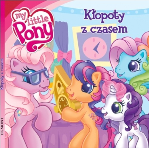 Mój Kucyk Pony. Kłopoty z czasem