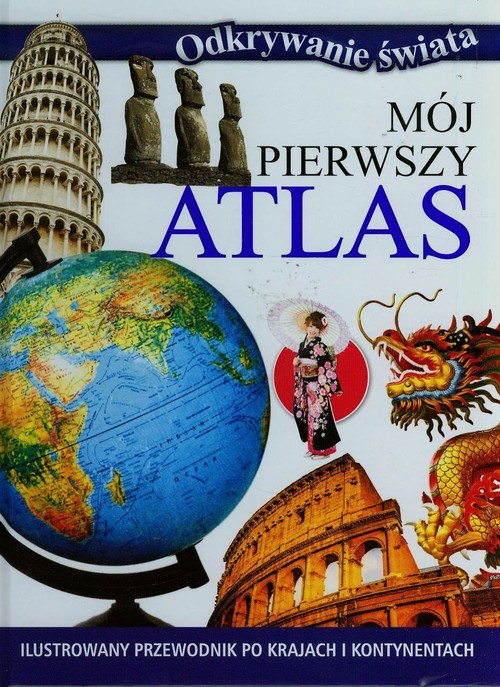 Odkrywanie świata. Mój pierwszy atlas