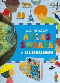 Mój pierwszy atlas świata z globusem