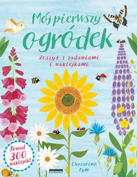 Mój pierwszy ogródek Zeszyt z zadaniami i naklejkami