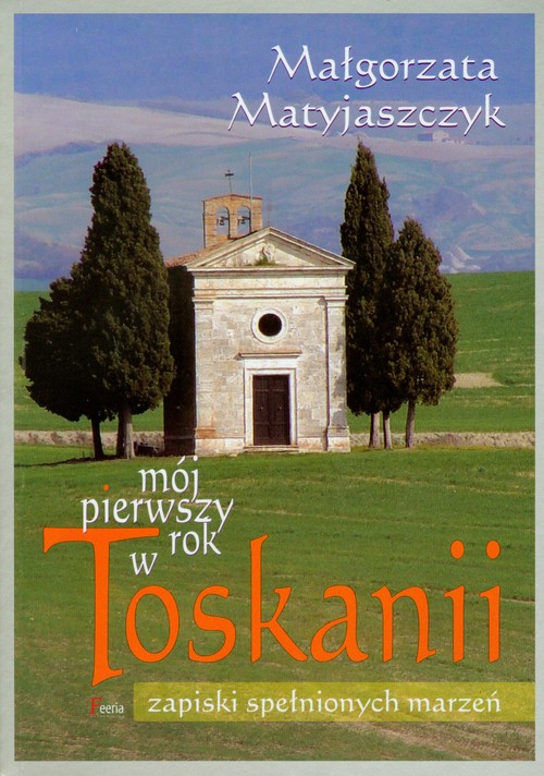 Mój pierwszy rok w Toskanii