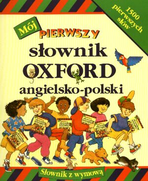 Mój pierwszy słownik oxford - angielsko-polski 1500