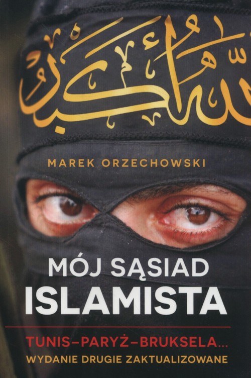 Mój sąsiad islamista Tunis Paryż Bruksela