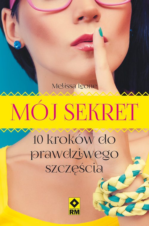 Mój sekret. 10 kroków do prawdziwego szczęścia