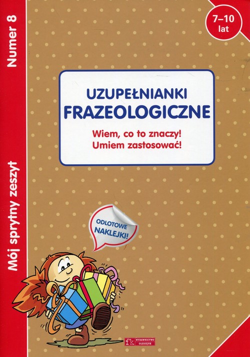 Mój sprytny zeszyt 8 Uzupełnianki frazeologiczne