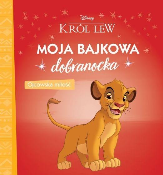 Moja bajkowa dobranocka. Ojcowska miłość. Król Lew