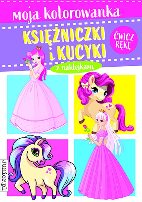 Moja kolorowanka Księżniczki i kucyki z naklejkami