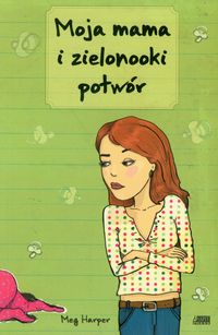Moja mama i zielonooki potwór