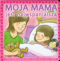 Moja mama jest najwspanialsza