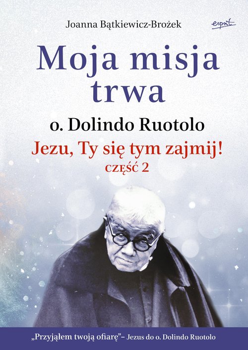 Moja misja trwa