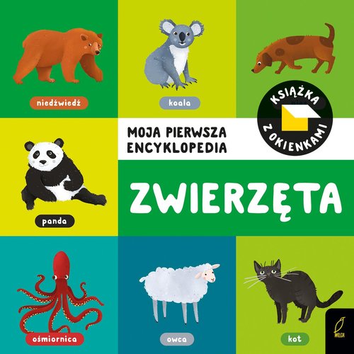 Moja pierwsza encyklopedia Książka z okienkami Zwierzęta