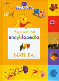 Moja pierwsza encyklopedia. Natura