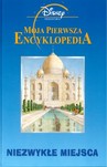 MOJA PIERWSZA ENCYKLOPEDIA NIEZWYKŁE MIEJSCA TW