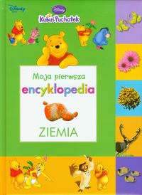 Moja pierwsza encyklopedia. Ziemia