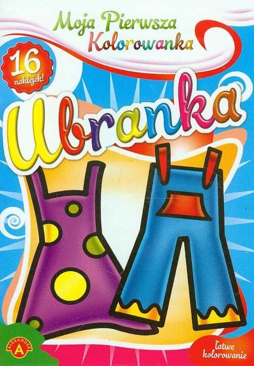 Moja pierwsza kolorowanka. Ubranka