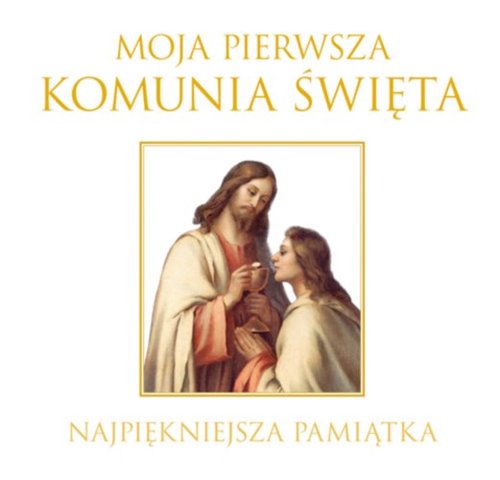 Moja Pierwsza Komunia Święta Najpiękniejsza pamiątka