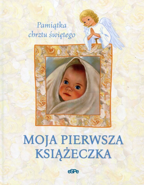 Moja pierwsza książeczka Pamiątka chrztu świętego