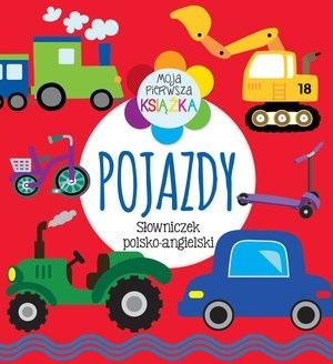 Moja pierwsza książka Pojazdy. Słowniczek polsko-angielski
