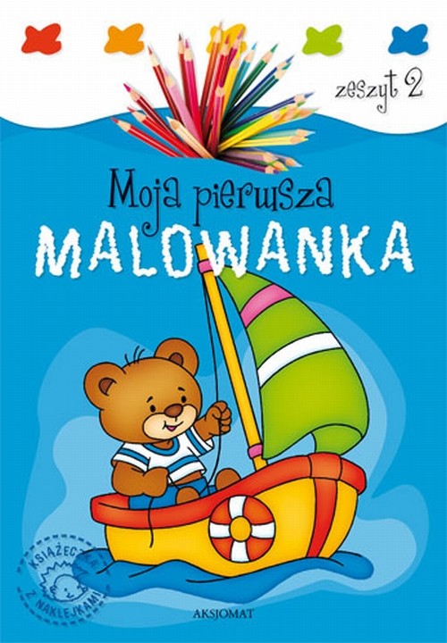 Moja pierwsza malowanka. Zeszyt 2