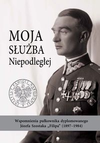 Moja służba Niepodległej.