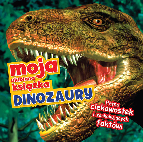 Moja ulubiona książka Dinozaury