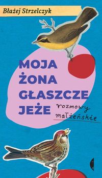 Moja żona głaszcze jeże