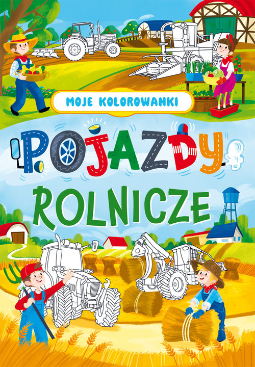 Moje kolorowanki Pojazdy rolnicze
