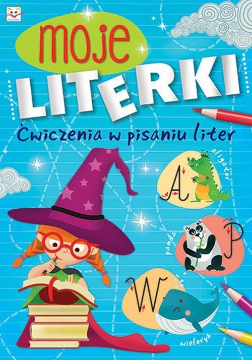 Moje literki Ćwiczenia w pisaniu liter