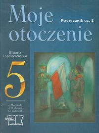 Moje otoczenie 5 Historia i społeczeństwo Podręcznik część 2