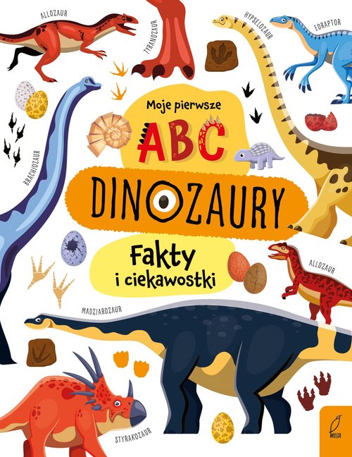Moje pierwsze ABC Dinozaury Fakty i ciekawostki
