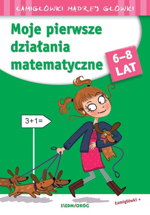 Moje pierwsze działania matematyczne Łamigłówki mądrej główki