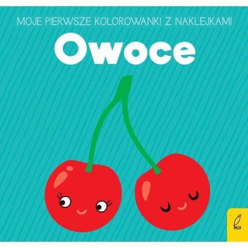 Moje pierwsze kolorowanki z naklejkami Owoce