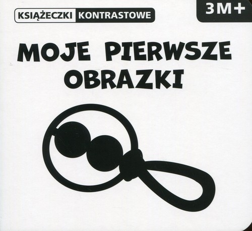 Książeczki kontrastowe. Moje pierwsze obrazki (3 M+)