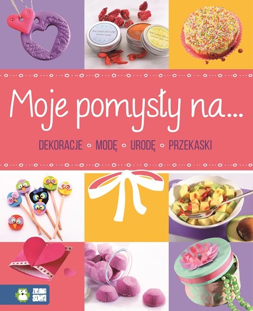 Moje pomysły na dekoracje modę urodę przekąski